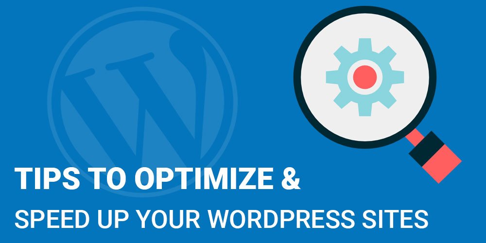 Optimize And Speed Up WordPress Sites