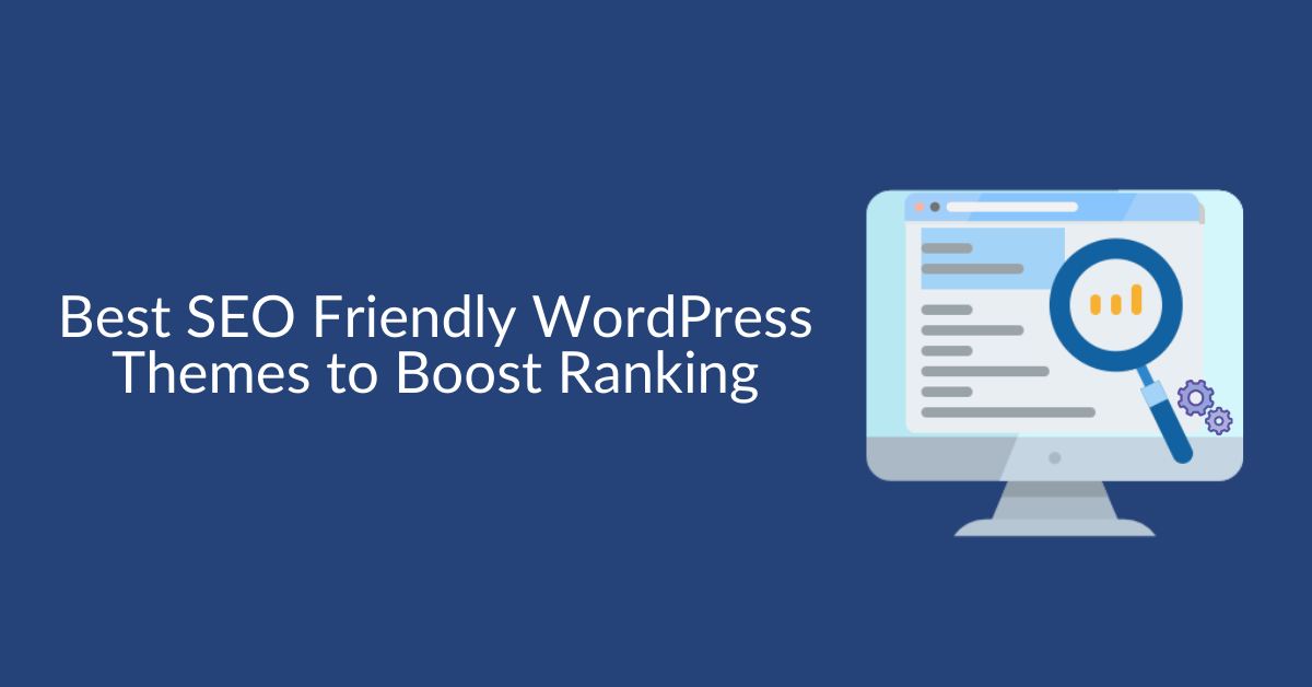 Best SEO Friendly WordPress Themes to Boost Ranking