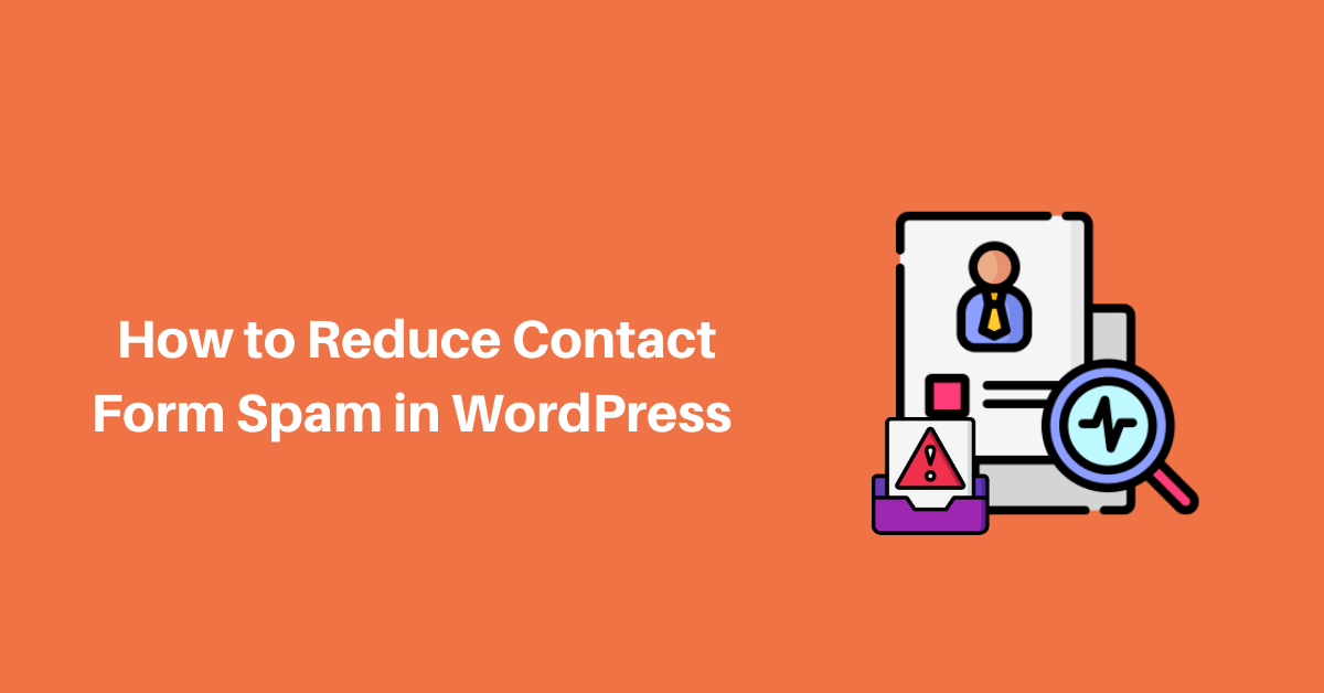 How to Reduce Contact Form Spam in WordPress