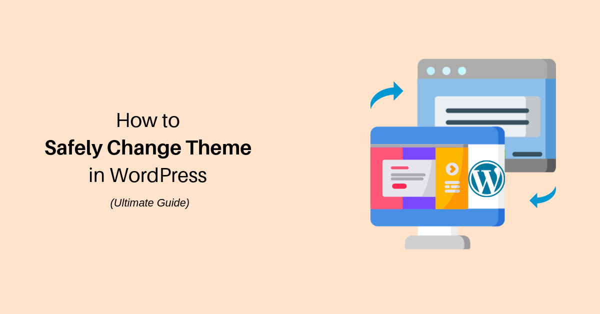 How to Safely Change Theme in WordPress (Ultimate Guide)